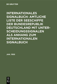 Internationales Signalbuch: Amtliche Liste der Seeschiffe der Bundesrepublik... / Jan. 1956