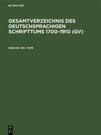 Gesamtverzeichnis des deutschsprachigen Schrifttums 1700–1910 (GV) / Him - Hofe