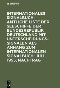 Internationales Signalbuch: Amtliche Liste der Seeschiffe der Bundesrepublik... / Juli 1955, Nachtrag