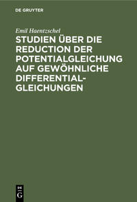 Studien über die Reduction der Potentialgleichung auf gewöhnliche Differentialgleichungen