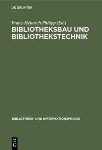 Bibliotheksbau und Bibliothekstechnik