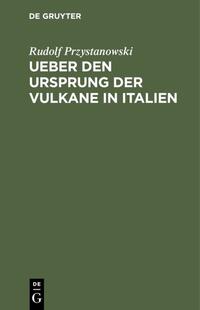 Ueber den Ursprung der Vulkane in Italien