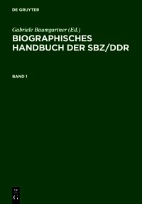 Biographisches Handbuch der SBZ/DDR. Band 1+2