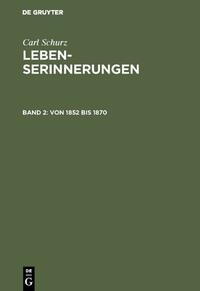 Carl Schurz: Lebenserinnerungen / Von 1852 bis 1870