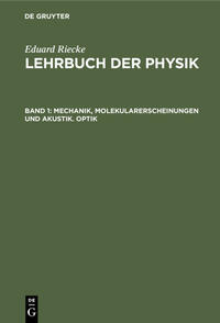 Mechanik, Molekularerscheinungen und Akustik. Optik