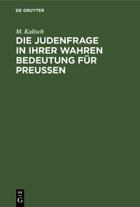 Die Judenfrage in ihrer wahren Bedeutung für Preussen