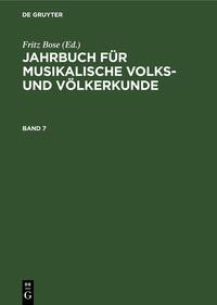 Jahrbuch für musikalische Volks- und Völkerkunde / Jahrbuch für musikalische Volks- und Völkerkunde. Band 7