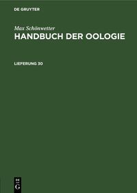 Handbuch der Oologie. Lieferung 30