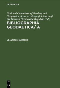 Bibliographia Geodaetica/ A. Volume 23, Number 3