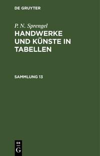 Handwerke und Künste in Tabellen. Sammlung 13
