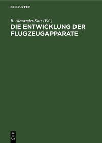 Die Entwicklung der Flugzeugapparate