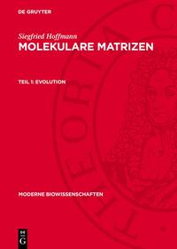 Siegfried Hoffmann: Molekulare Matrizen / Evolution