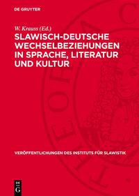 Slawisch-deutsche Wechselbeziehungen in Sprache, Literatur und Kultur