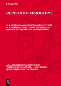 4. Internationales Symposium Reinststoffe in Wissenschaft und Technik Dresden, 14.–17. Oktober 1975, Plenar- und Hauptvorträge