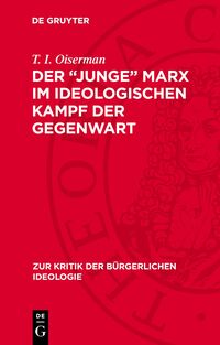 Der „junge“ Marx im ideologischen Kampf der Gegenwart