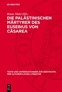Die palästinischen Märtyrer des Eusebius von Cäsarea