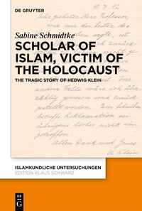 Scholar of Islam, Victim of the Holocaust