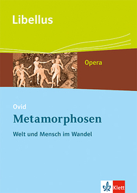 Ovid: Metamorphosen. Welt und Mensch im Wandel