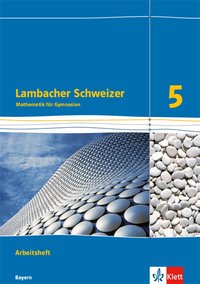 Lambacher Schweizer Mathematik 5. Ausgabe Bayern