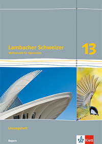 Lambacher Schweizer Mathematik 13. Ausgabe Bayern