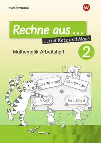 Rechne aus mit Katz und Maus - Mathematik Arbeitshefte Ausgabe 2018