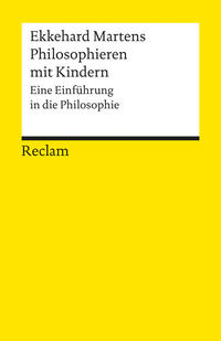 Philosophieren mit Kindern. Eine Einführung in die Philosophie