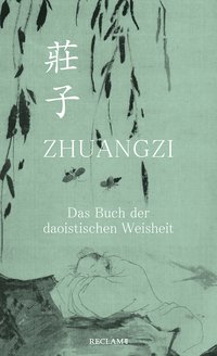 Zhuangzi. Das Buch der daoistischen Weisheit