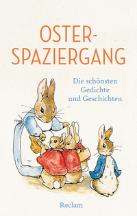 Osterspaziergang. Die schönsten Gedichte und Geschichten