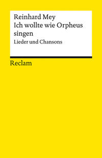 Ich wollte wie Orpheus singen. Lieder und Chansons