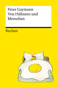 Von Hühnern und Menschen. Cartoons. Die besten Lebensweisheiten der legendären Hühner von Peter Gaymann – Reclams Universal-Bibliothek