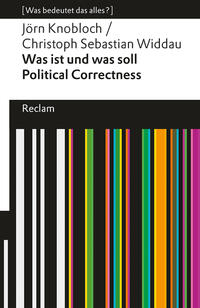 Was ist und was soll Political Correctness?. [Was bedeutet das alles?]