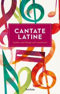 Cantate Latine. Lieder und Songs auf Lateinisch