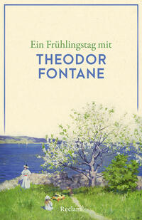 Ein Frühlingstag mit Theodor Fontane