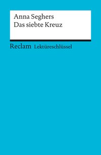 Anna Seghers: Das siebte Kreuz