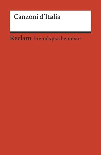 Canzoni d’Italia. 52 canzoni popolari d’Italia e del Ticino. Mit Noten. Italienischer Text mit deutschen Worterklärungen. B1 (GER)