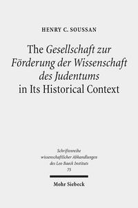 The Gesellschaft zur Förderung der Wissenschaft des Judentums in Its Historical Context