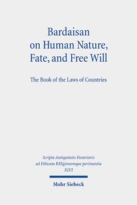 Bardaisan on Human Nature, Fate, and Free Will