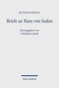 Briefe an Hans von Soden. Briefwechsel mit Philipp Vielhauer und Hans Conzelmann