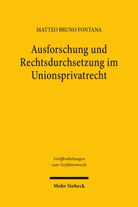Ausforschung und Rechtsdurchsetzung im Unionsprivatrecht