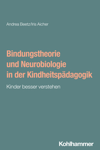 Bindungstheorie und Neurobiologie in der Kindheitspädagogik
