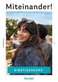 Miteinander! Deutsch für Alltag und Beruf Einstiegskurs
