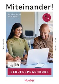 Miteinander! Deutsch für den Beruf B2