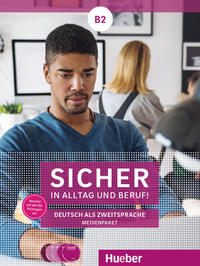 Sicher in Alltag und Beruf! B2