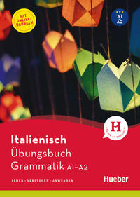 Italienisch – Übungsbuch Grammatik A1-A2