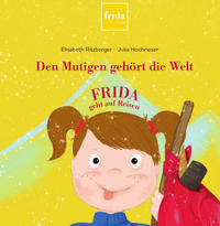 Den Mutigen gehört die Welt