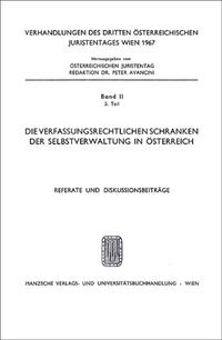 Die verfassungsrechtlichen Schranken d.Selbstverwaltung in Österreich
