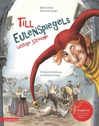 Till Eulenspiegels lustige Streiche mit CD (Das musikalische Bilderbuch mit CD und zum Streamen)