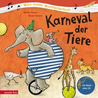 Karneval der Tiere (Mein erstes Musikbilderbuch mit CD und zum Streamen, Bd.)