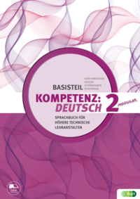 KOMPETENZ:DEUTSCH – modular. Sprachbuch für Höhere technische Lehranstalten. Basisteil 2