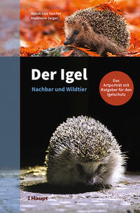 Der Igel – Nachbar und Wildtier